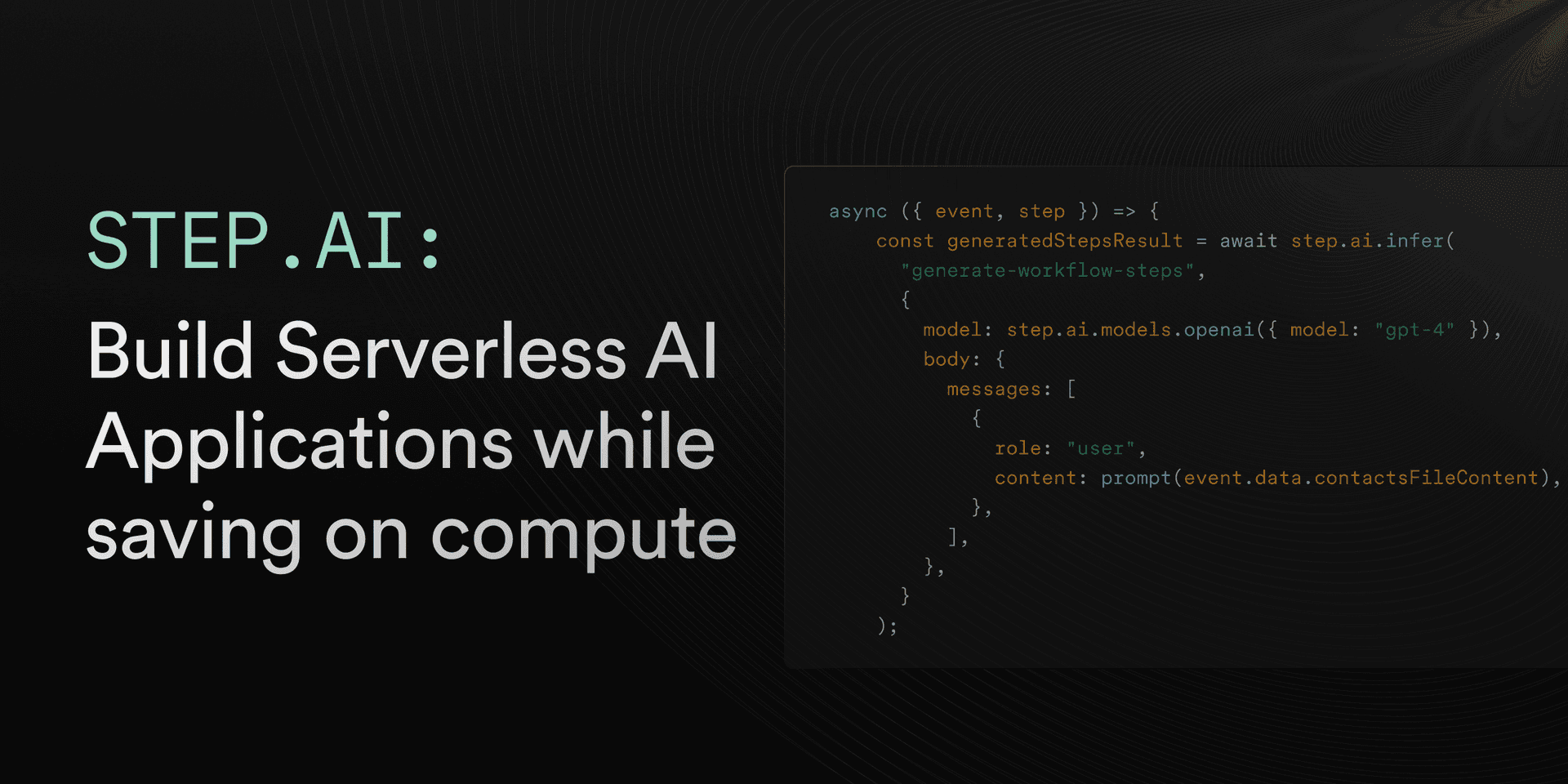 Featured image for step.ai: the quickest way to build reliable AI applications on Serverless while saving on compute blog post